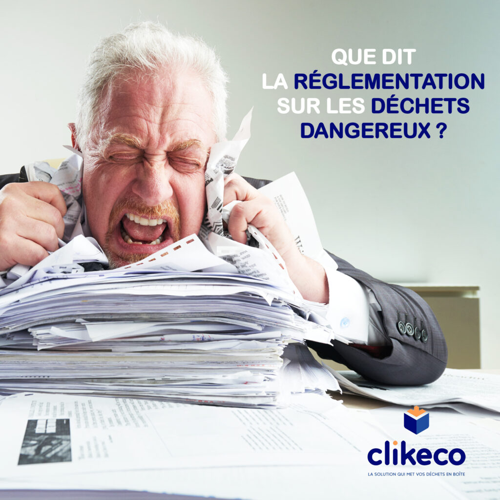 Que dit la réglementation sur les déchets dangereux ?